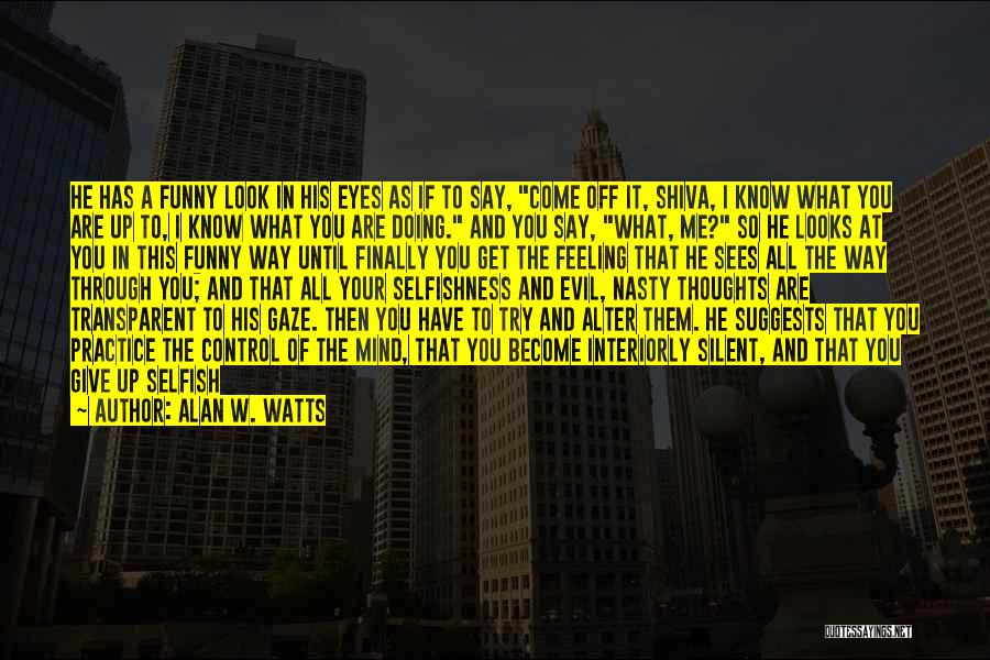 Funny Pay Me Quotes By Alan W. Watts