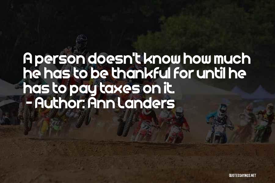 Funny Pay Me Quotes By Ann Landers