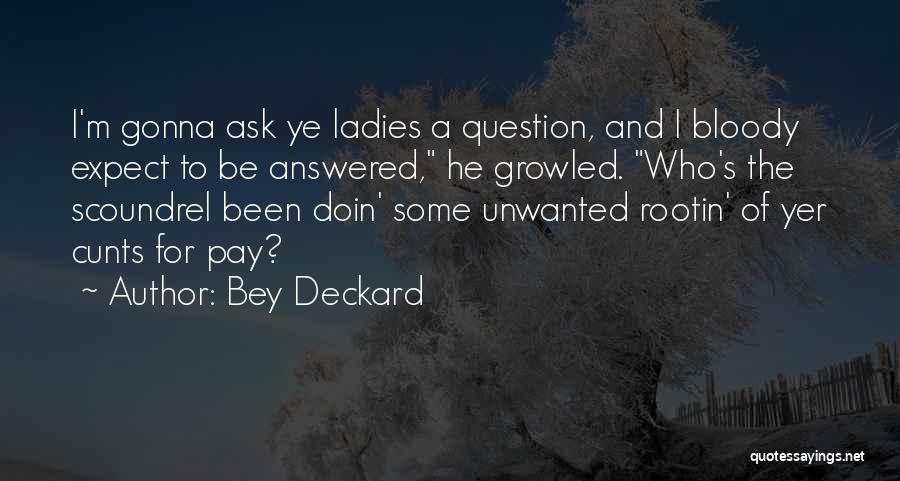 Funny Pay Me Quotes By Bey Deckard