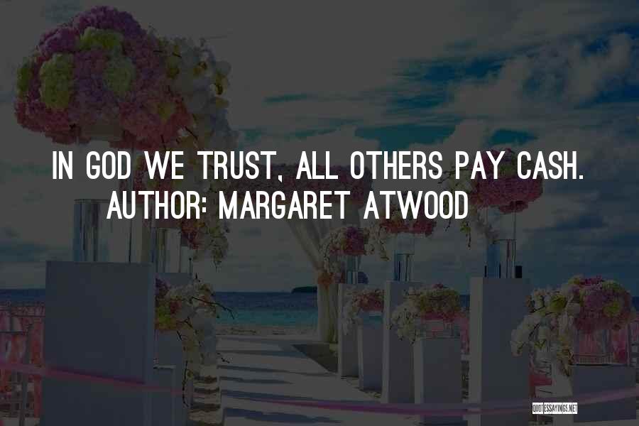 Funny Pay Me Quotes By Margaret Atwood