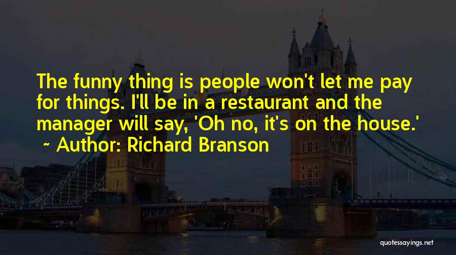 Funny Pay Me Quotes By Richard Branson