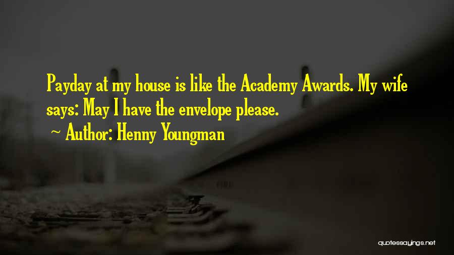 Funny Payday Quotes By Henny Youngman