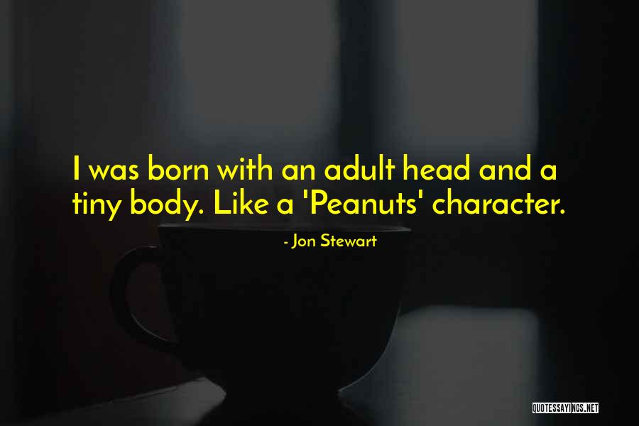 Funny Peanuts Quotes By Jon Stewart Funny Peanuts Quotes By Jon Stewart