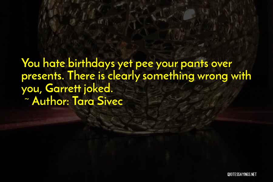 Funny Pee Quotes By Tara Sivec