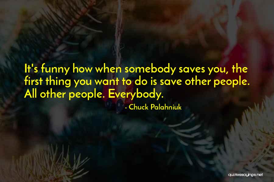 Funny People Quotes By Chuck Palahniuk Funny People Quotes By Chuck Palahniuk