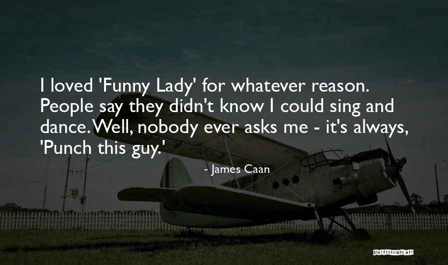 Funny People Quotes By James Caan Funny People Quotes By James Caan
