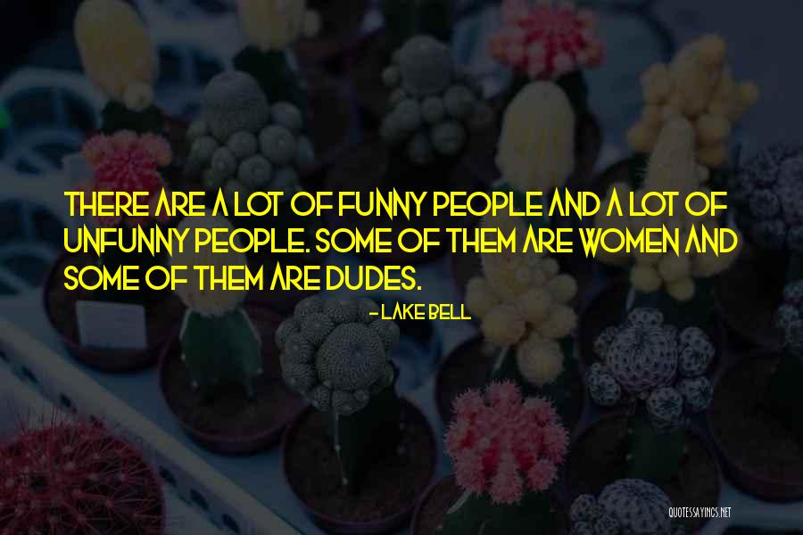 Funny People Quotes By Lake Bell Funny People Quotes By Lake Bell