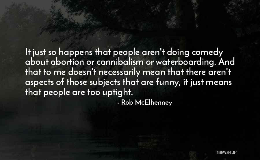 Funny People Quotes By Rob McElhenney Funny People Quotes By Rob McElhenney