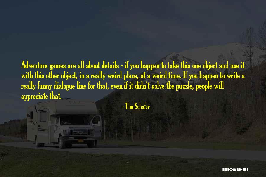 Funny People Quotes By Tim Schafer Funny People Quotes By Tim Schafer
