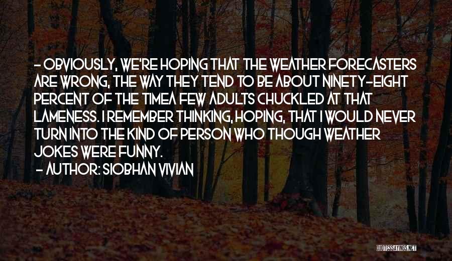 Funny Percent Quotes By Siobhan Vivian