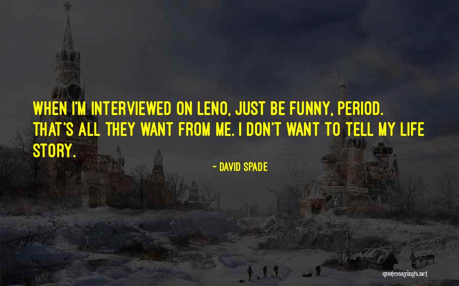 Funny Periods Quotes By David Spade