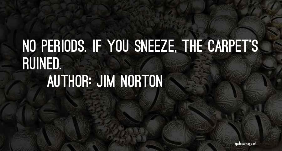 Funny Periods Quotes By Jim Norton