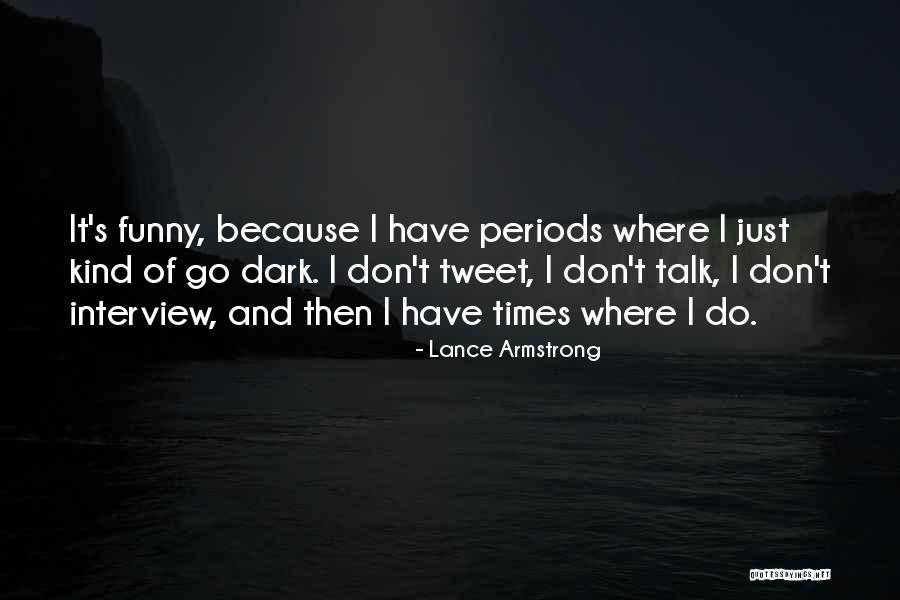 Funny Periods Quotes By Lance Armstrong