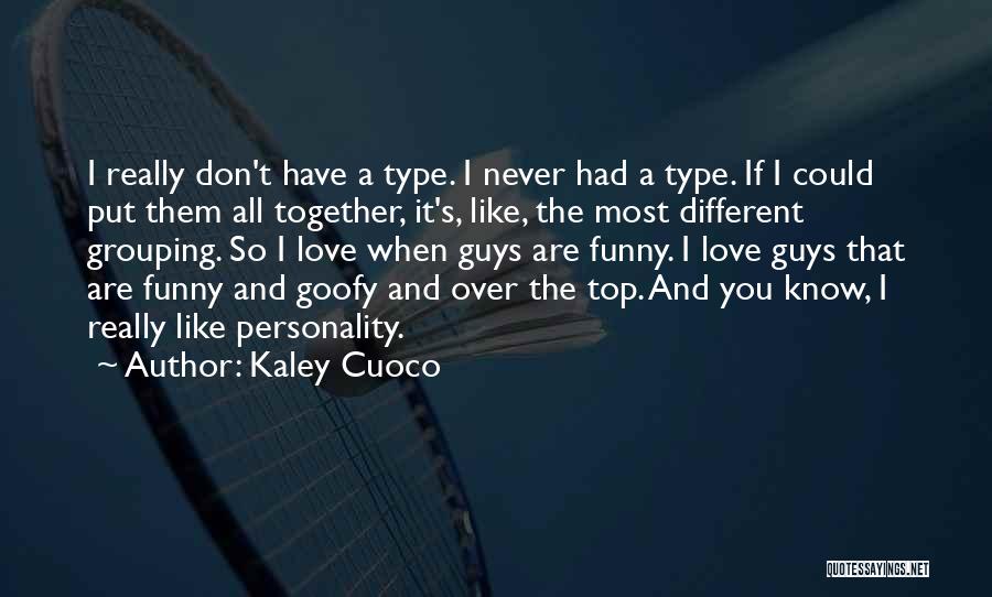 Funny Personality Quotes By Kaley Cuoco
