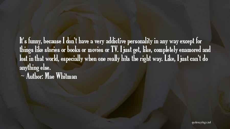 Funny Personality Quotes By Mae Whitman