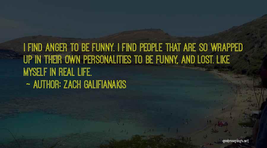 Funny Personality Quotes By Zach Galifianakis