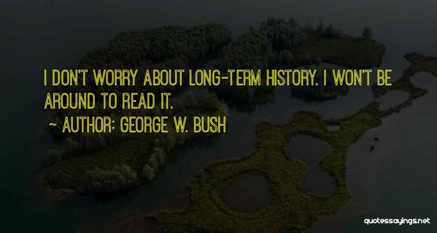 Funny Perverted Birthday Quotes By George W. Bush