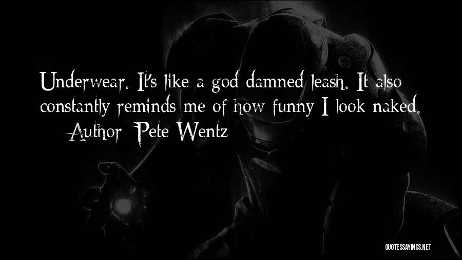 Funny Pete Wentz Quotes By Pete Wentz