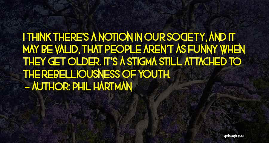 Funny Phil Quotes By Phil Hartman