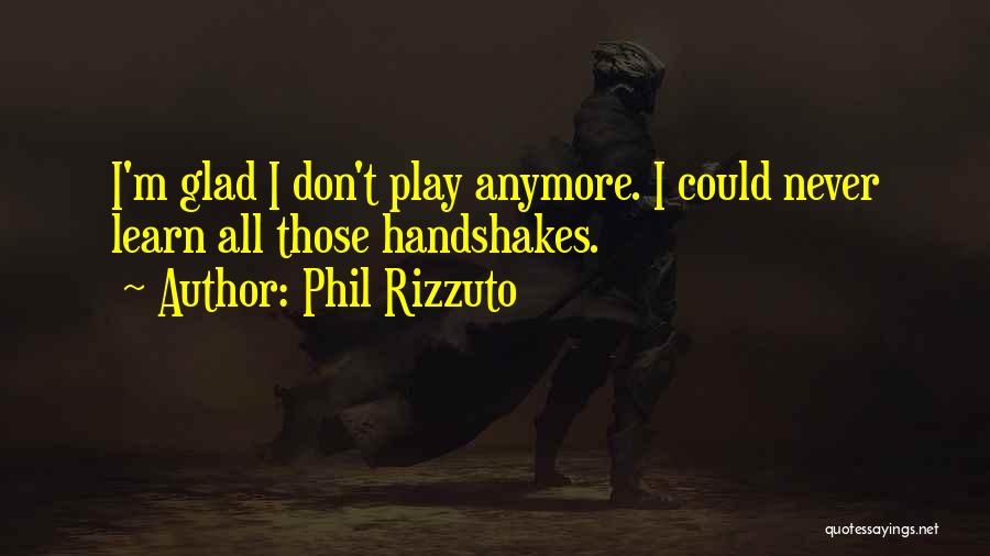 Funny Phil Quotes By Phil Rizzuto