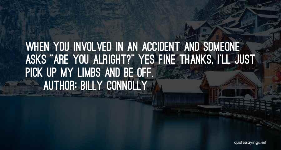 Funny Pick Me Quotes By Billy Connolly