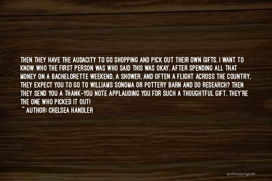 Funny Pick Me Quotes By Chelsea Handler
