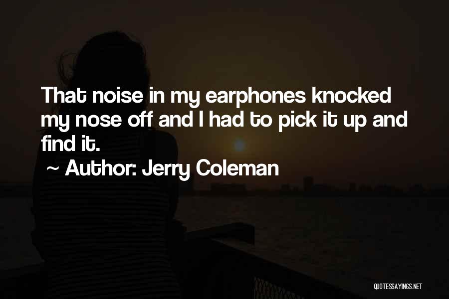 Funny Pick Me Quotes By Jerry Coleman