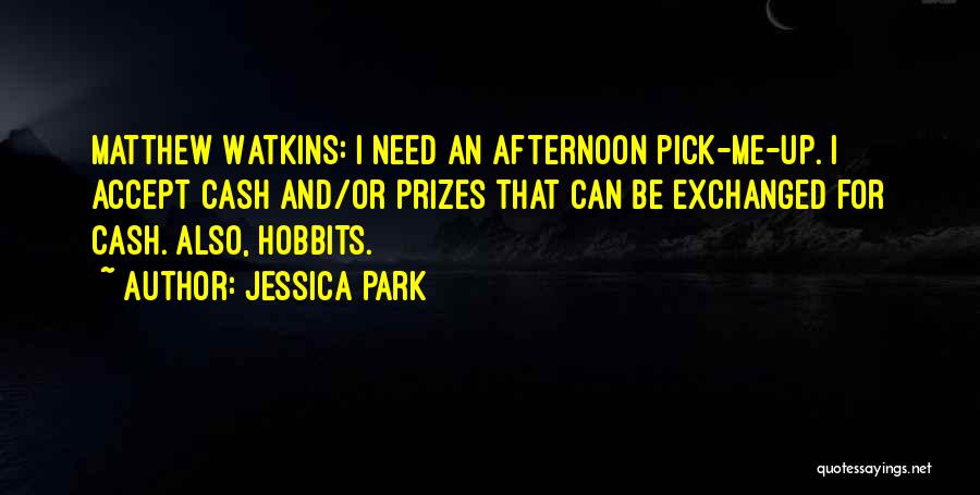 Funny Pick Me Quotes By Jessica Park