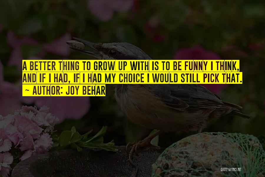 Funny Pick Me Quotes By Joy Behar