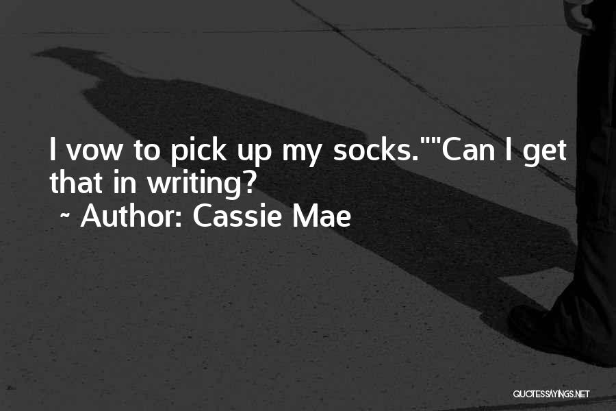 Funny Pick Up Quotes By Cassie Mae