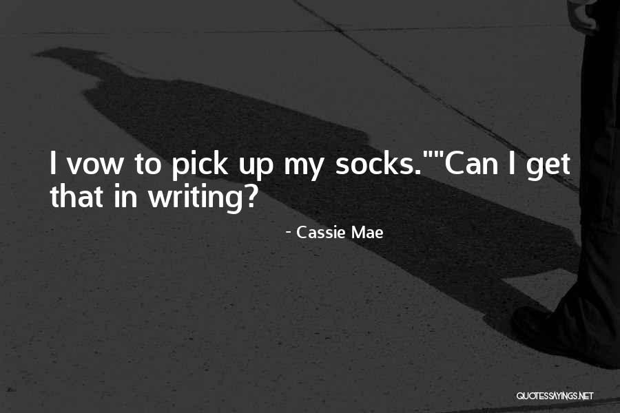 Funny Pick You Up Quotes By Cassie Mae