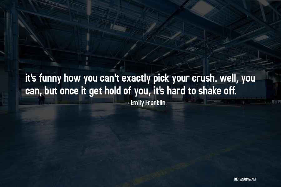 Funny Pick You Up Quotes By Emily Franklin Funny Pick You Up Quotes By Emily Franklin