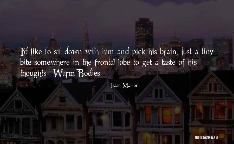 Funny Pick You Up Quotes By Isaac Marion Funny Pick You Up Quotes By Isaac Marion
