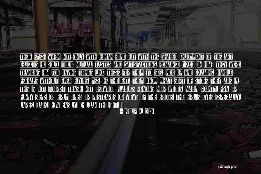 Funny Pick You Up Quotes By Philip K. Dick Funny Pick You Up Quotes By Philip K. Dick