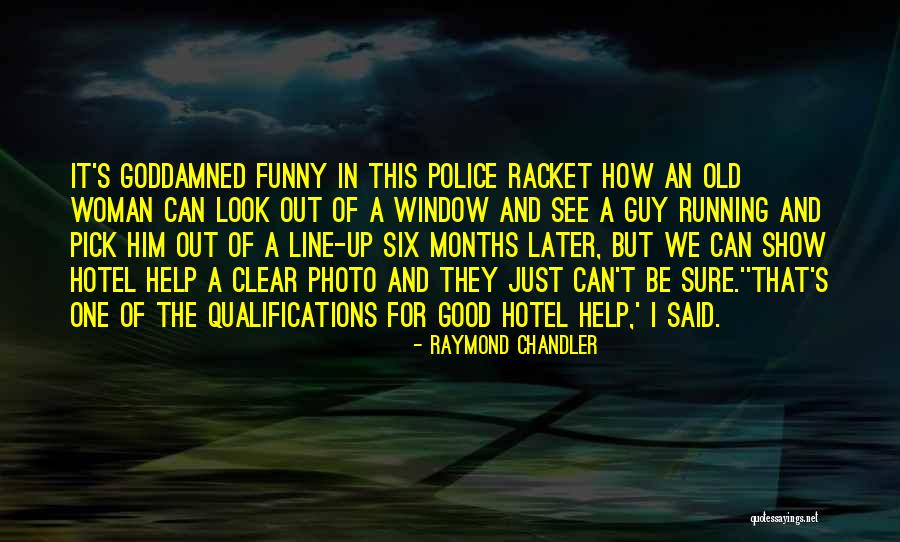 Funny Pick You Up Quotes By Raymond Chandler Funny Pick You Up Quotes By Raymond Chandler