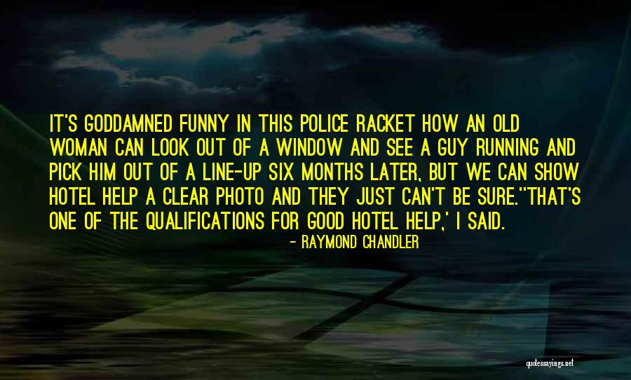 Funny Pick You Up Quotes By Raymond Chandler