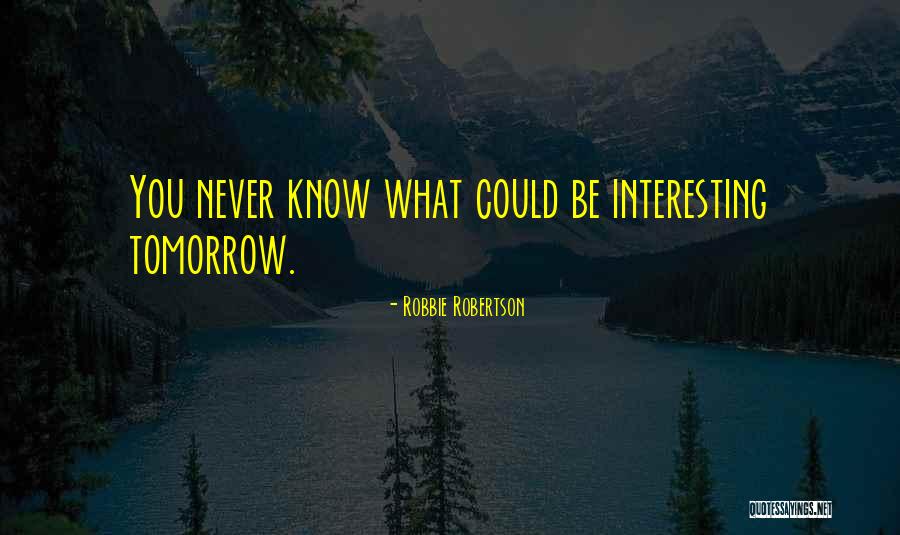 Funny Pictures Conceited Quotes By Robbie Robertson Funny Pictures Conceited Quotes By Robbie Robertson