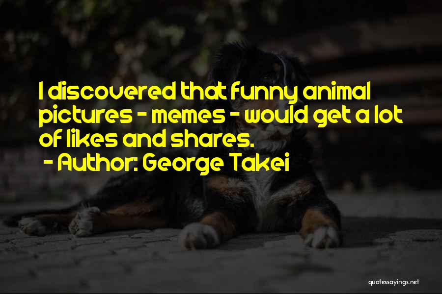 Funny Pictures Quotes By George Takei