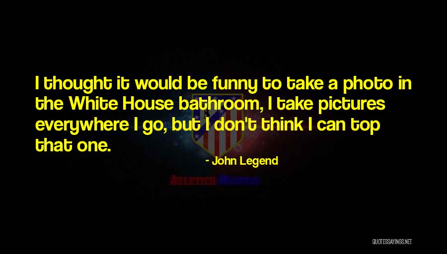 Funny Pictures Quotes By John Legend