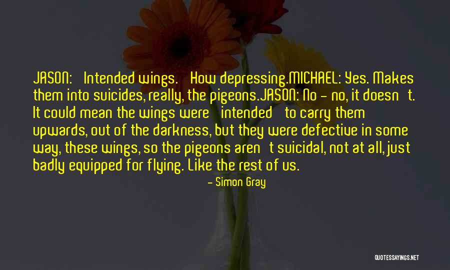 Funny Pigeons Quotes By Simon Gray Funny Pigeons Quotes By Simon Gray