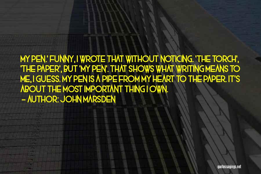 Funny Pipe Quotes By John Marsden