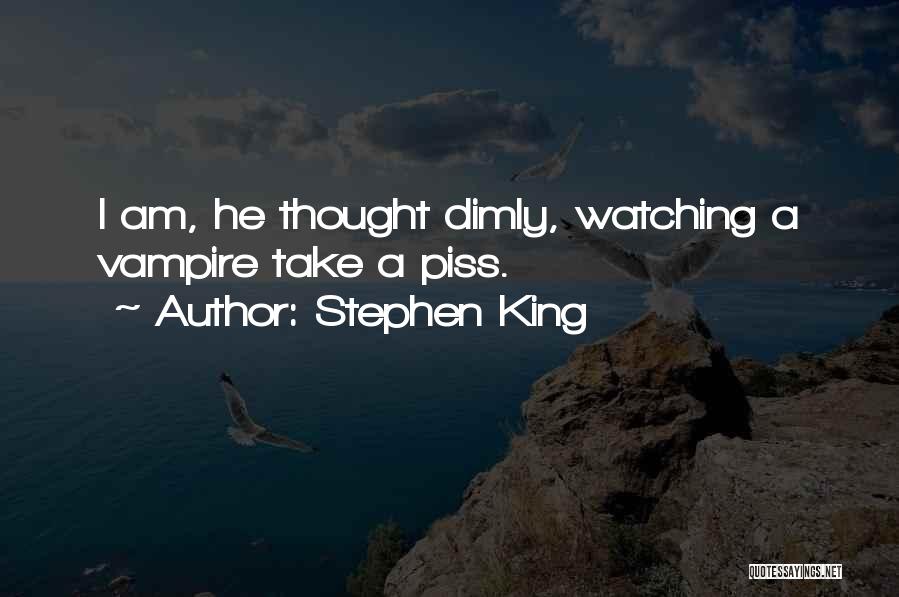 Funny Piss Take Quotes By Stephen King