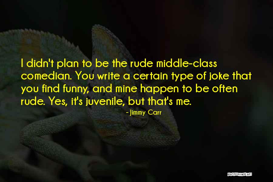 Funny Plan B Quotes By Jimmy Carr Funny Plan B Quotes By Jimmy Carr