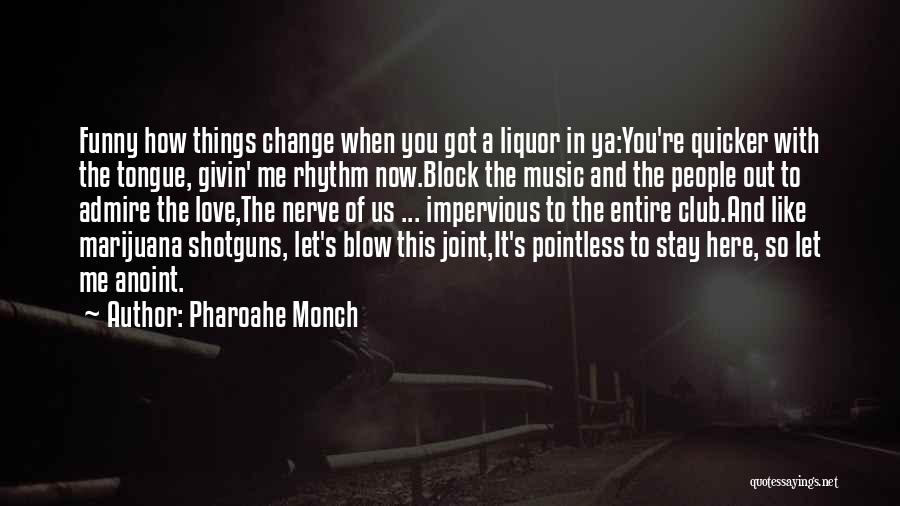 Funny Pointless Quotes By Pharoahe Monch