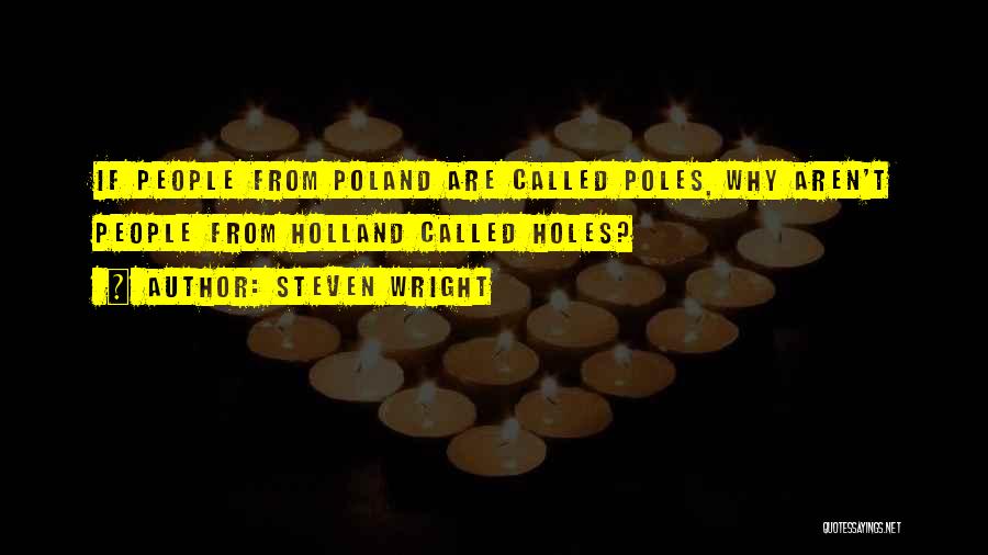 Funny Poland Quotes By Steven Wright