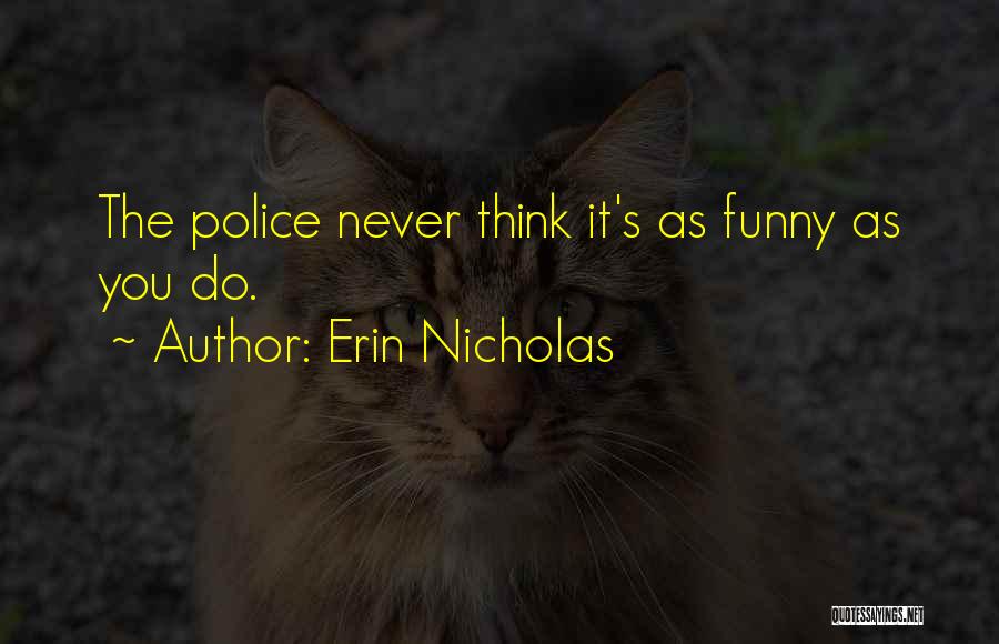 Funny Police Quotes By Erin Nicholas