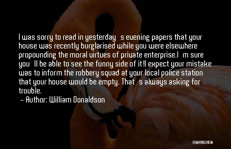 Funny Police Quotes By William Donaldson