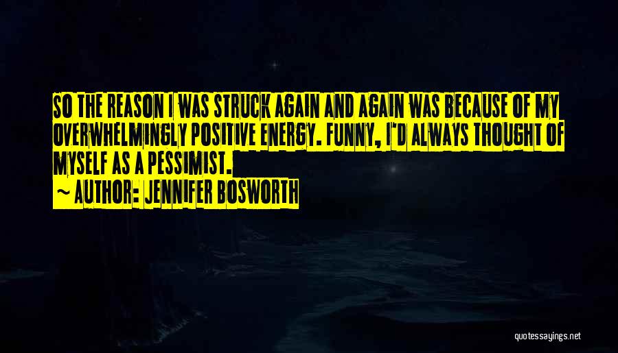 Funny Positive Quotes By Jennifer Bosworth