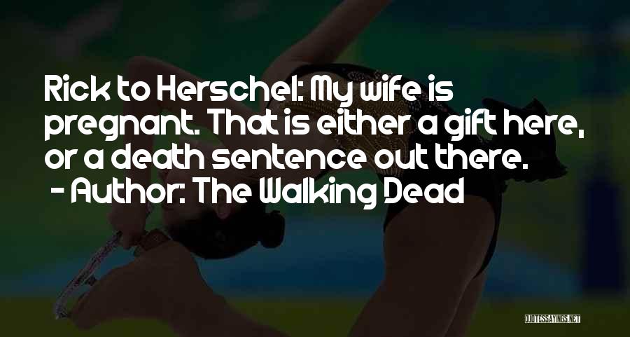 Funny Pregnant Quotes By The Walking Dead