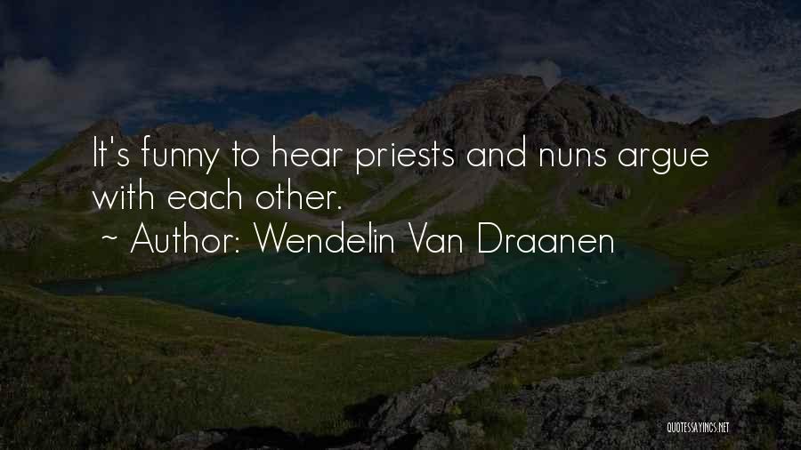 Funny Priests Quotes By Wendelin Van Draanen